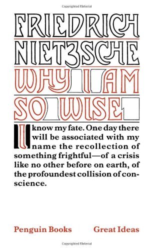 Cover for Friedrich Nietzsche · Why I Am So Wise (Penguin Great Ideas) (Paperback Book) [First Printing edition] (2005)
