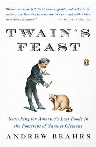 Cover for Andrew Beahrs · Twain's Feast: Searching for America's (Pocketbok) [Reprint edition] (2011)