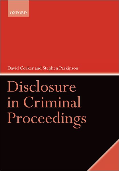 Cover for Corker, David (Founding Partner, Corker Binnings Solicitors) · Disclosure in Criminal Proceedings (Paperback Book) (2009)