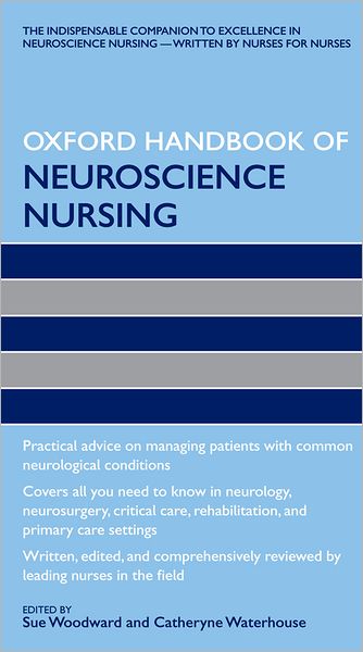 Oxford Handbook of Neuroscience Nursing - Oxford Handbooks in Nursing - Sue Woodward - Books - Oxford University Press - 9780199547340 - August 27, 2009