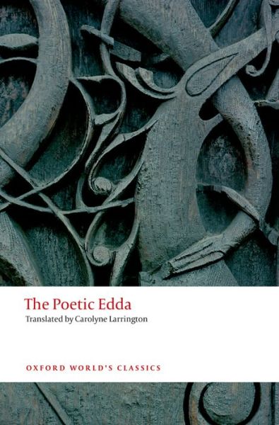 The Poetic Edda - Oxford World's Classics - Larrington, C (Ed) - Books - Oxford University Press - 9780199675340 - September 11, 2014