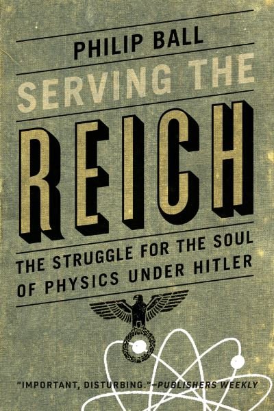 Cover for Philip Ball · Serving the Reich (Bog) (2023)