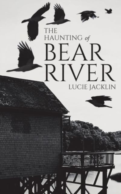 Cover for Lucie Jacklin · Haunting of Bear River (Book) (2022)