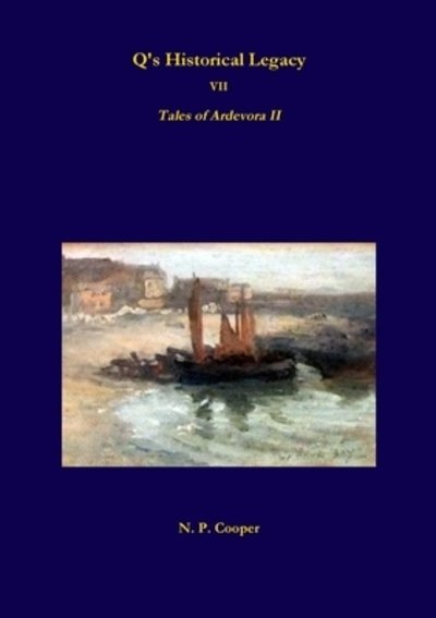 Cover for N. P. Cooper · Q's Historical Legacy - 7 - Tales of Ardevora II (Paperback Bog) (2019)