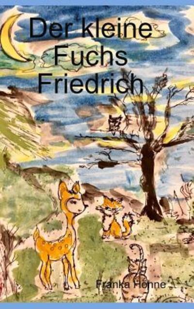 Cover for Franka Höhne · Der kleine Fuchs Friedrich (Hardcover Book) (2018)