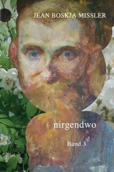 Cover for Jean Boskja Missler · Nirgendwo Band 3 (Paperback Bog) (2018)