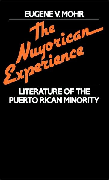 Cover for Eugene Mohr · The Nuyorican Experience: Literature of the Puerto Rican Minority (Hardcover Book) (1982)