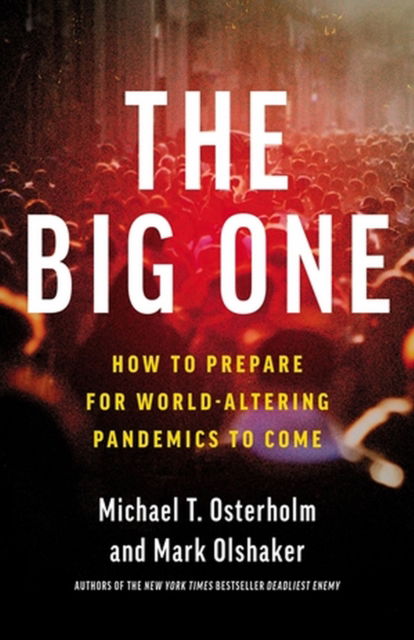 Cover for Mark Olshaker · The Big One: Why Future Pandemics Will be Worse—and How We Must Prepare (Hardcover Book) (2025)