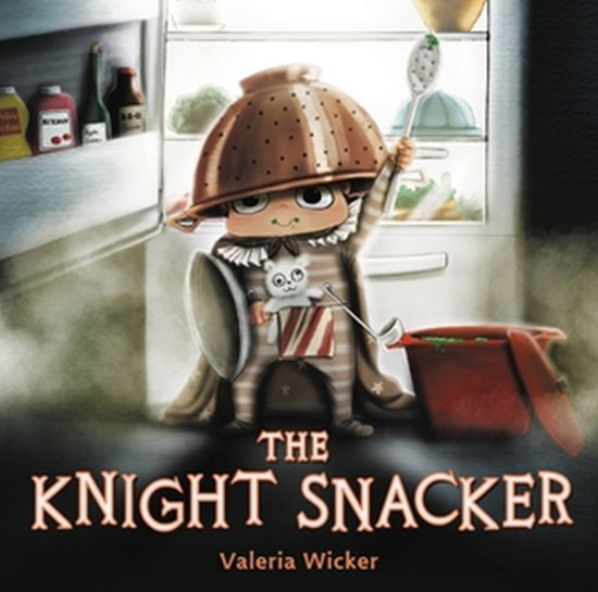 Cover for Valeria Wicker · The Knight Snacker (Hardcover Book) (2023)