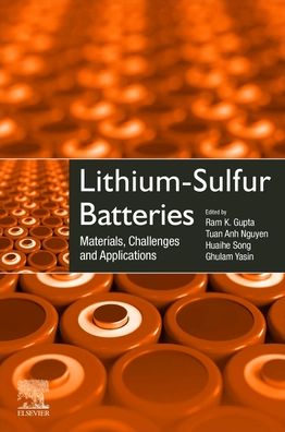 Lithium-Sulfur Batteries: Materials, Challenges and Applications - Ram Gupta - Livros - Elsevier - Health Sciences Division - 9780323919340 - 5 de março de 2022