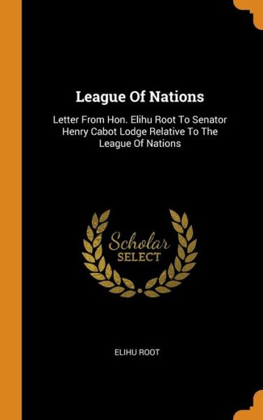 Cover for Elihu Root · League of Nations (Hardcover Book) (2018)