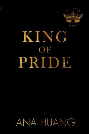 Cover for Ana Huang · King of Pride: from the bestselling author of the Twisted series - Kings of Sin (Paperback Bog) (2023)