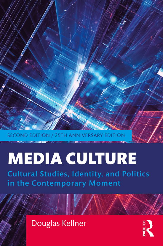 Cover for Douglas Kellner · Media Culture: Cultural Studies, Identity, and Politics in the Contemporary Moment (Paperback Book) (2020)