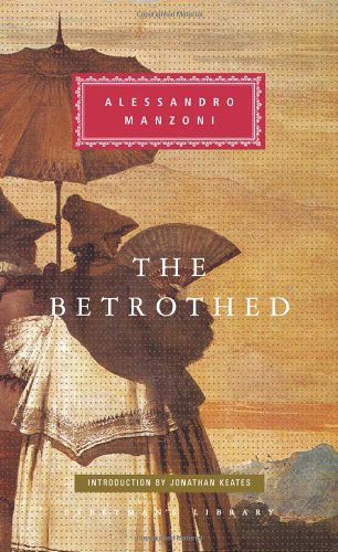 The Betrothed (Everyman's Library (Cloth)) - Alessandro Manzoni - Books - Everyman's Library - 9780375712340 - September 17, 2013