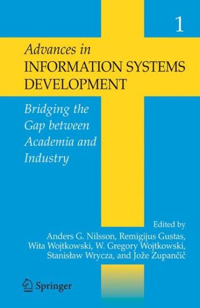 Cover for Advances in Information Systems Development:: Bridging the Gap between Academia &amp; Industry (Hardcover Book) [2006 edition] (2006)