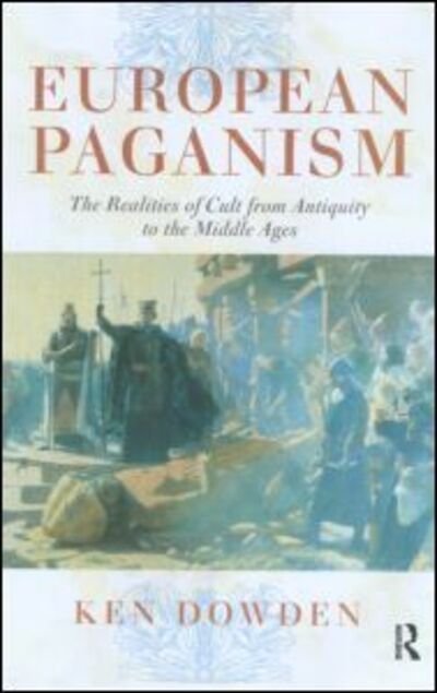 European Paganism - Dowden, Ken (University of Birmingham, UK) - Bücher - Taylor & Francis Ltd - 9780415120340 - 14. Oktober 1999