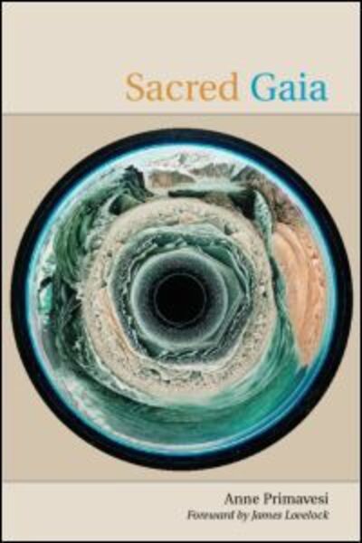 Cover for Primavesi, Anne (Westar Institute and Lokahi Foundation, UK) · Sacred Gaia: Holistic Theology and Earth System Science (Paperback Book) (2000)