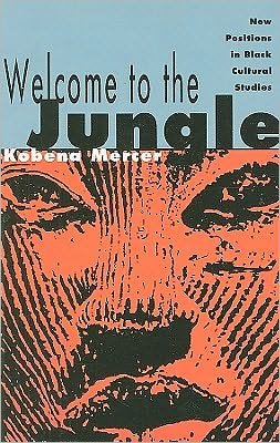 Cover for Kobena Mercer · Welcome to the Jungle: New Positions in Black Cultural Studies (Innbunden bok) (1994)