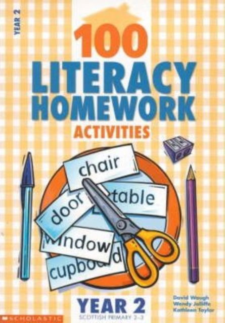 100 Literacy Homework Activities Year 2 - 100 Literacy Homework Activiti - David Waugh - Książki - SCHOLASTIC ACADEMIC - 9780439018340 - 20 kwietnia 2001