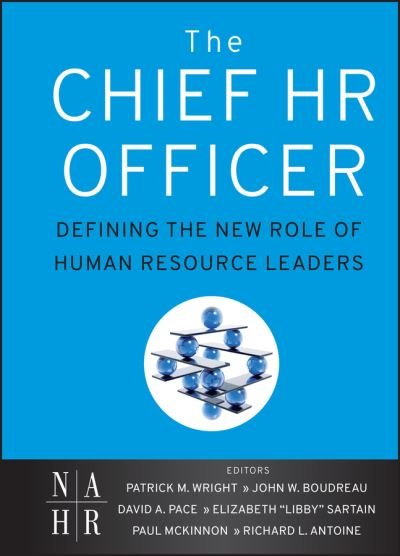 The Chief HR Officer: Defining the New Role of Human Resource Leaders - PM Wright - Boeken - John Wiley & Sons Inc - 9780470905340 - 10 mei 2011