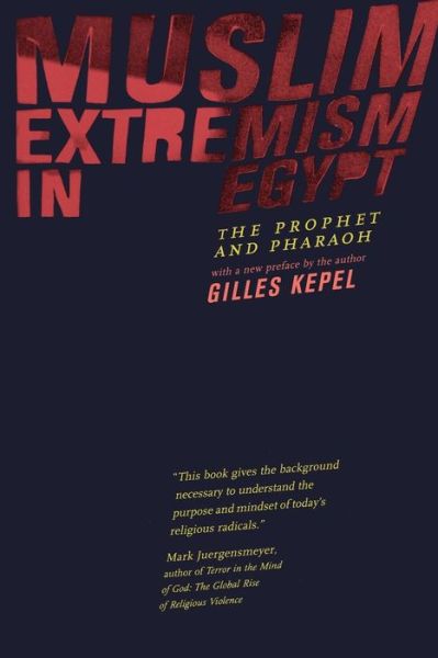 Cover for Giles Kepel · Muslim Extremism in Egypt: The Prophet and Pharaoh (Paperback Book) [2 Rev edition] (2003)