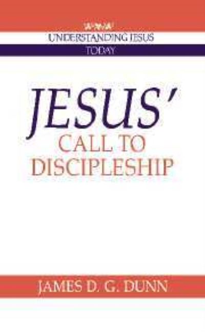 Cover for James D. G. Dunn · Jesus' Call to Discipleship - Understanding Jesus Today (Hardcover Book) (1992)