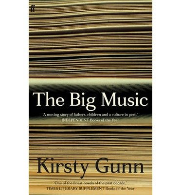 Cover for Kirsty Gunn · The Big Music (Paperback Book) [Main edition] (2013)