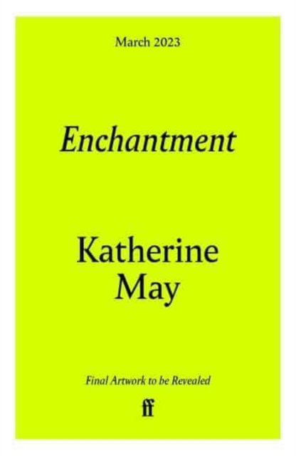 Cover for Katherine May · Enchantment: Reawakening Wonder in an Exhausted Age (Paperback Bog) [Export, Main edition] (2023)