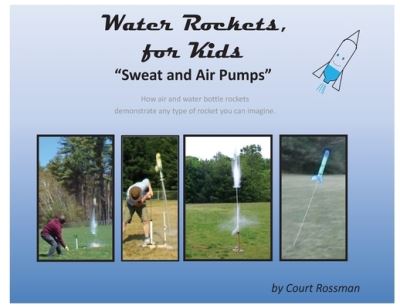 Cover for Court E Rossman · Water Rockets, for Kids (Paperback Book) (2022)