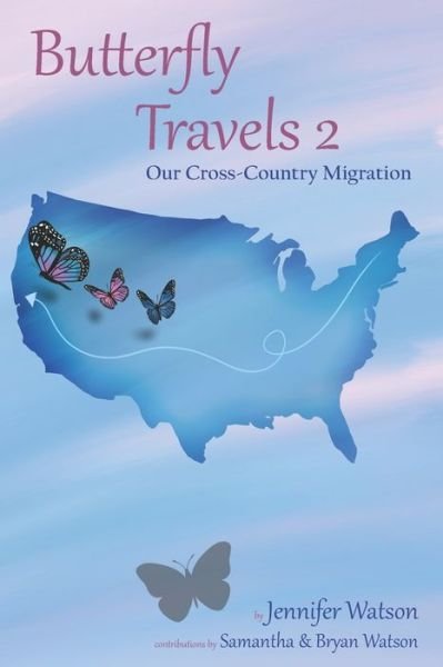 Butterfly Travels 2 - Jennifer Watson - Livros - R. R. Bowker - 9780578522340 - 31 de maio de 2019