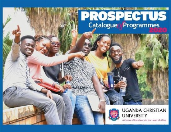 Cover for Uganda Christian University · Uganda Christian University Prospectus April 2020 (Taschenbuch) (2020)