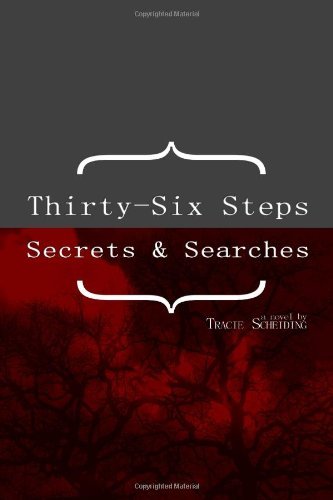 Cover for Tracie Scheiding · Thirty-six Steps : Secrets &amp; Searches (Paperback Book) [1st edition] (2007)