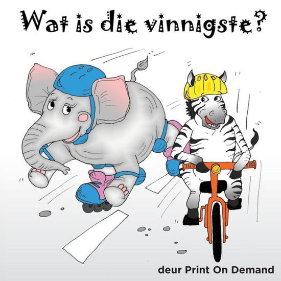 Cover for Print on Demand · Wat is die vinnigste? (Paperback Book) (2021)