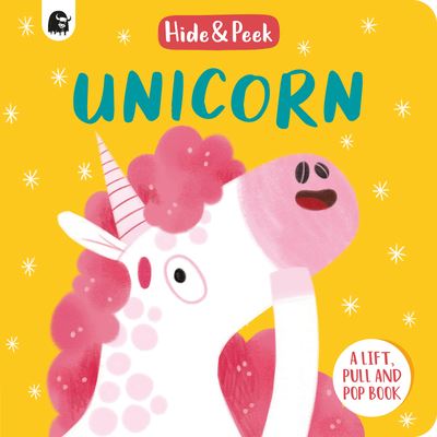 Unicorn: A Lift, Pull, and Pop Book - Hide and Peek - Nancy Loewen - Books - Frances Lincoln Publishers Ltd - 9780711268340 - August 16, 2022