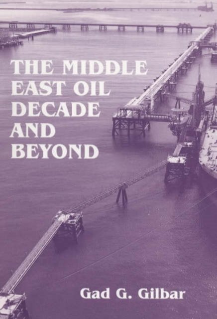 Cover for Gad G. Gilbar · The Middle East Oil Decade and Beyond (Hardcover Book) (1997)