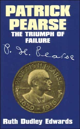 Cover for Ruth Dudley Edwards · Patrick Pearse: the Triumph of Failure (Hardcover bog) [New edition] (2006)
