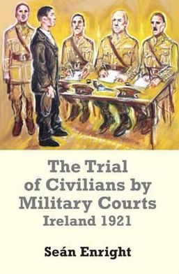 Cover for Seán Enright · The trial of civilians by military courts (Book) (2012)