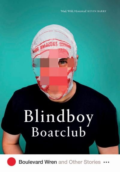Cover for Blindboy Boatclub · Boulevard Wren and other Stories (Gebundenes Buch) (2019)