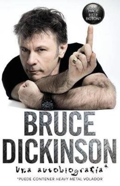 Cover for Bruce Dickinson · Que hace este boton?: Una autobiografia (Hardcover Book) [size L] (2018)
