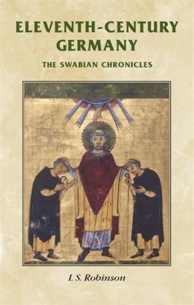 Cover for Eleventh-Century Germany: The Swabian Chronicles - Manchester Medieval Sources (Paperback Book) (2008)