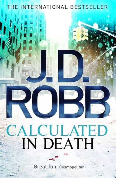 Cover for J. D. Robb · Calculated in Death - In Death (Hardcover Book) (2013)