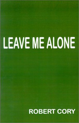 Cover for Robert Cory · Leave Me Alone (Paperback Bog) (2001)