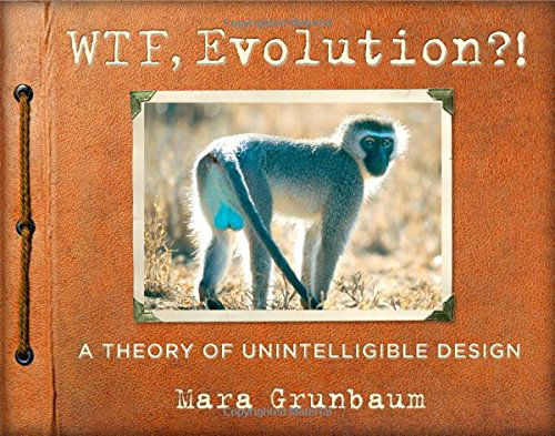 Cover for Workman Publishing · WTF, Evolution?!: A Theory of Unintelligible Design (Paperback Book) (2014)