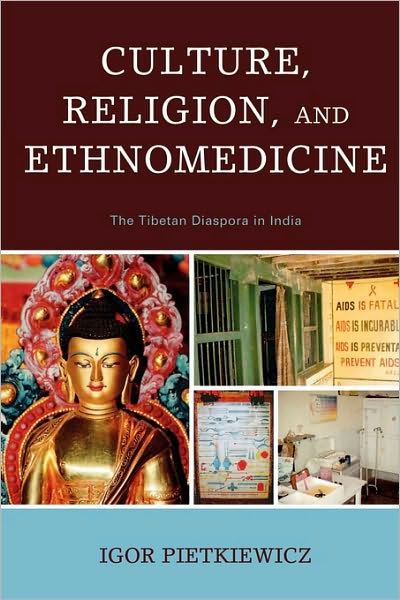 Cover for Igor Pietkiewicz · Culture, Religion, and Ethnomedicine: The Tibetan Diaspora in India (Paperback Book) (2008)