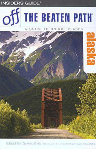 Cover for Deb Vanasse · Alaska Off the Beaten Path (R) - Off the Beaten Path Series (Paperback Book) [Sixth edition] (2008)