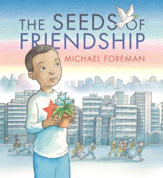 Cover for Michael Foreman · The Seeds of Friendship (Hardcover Book) (2015)