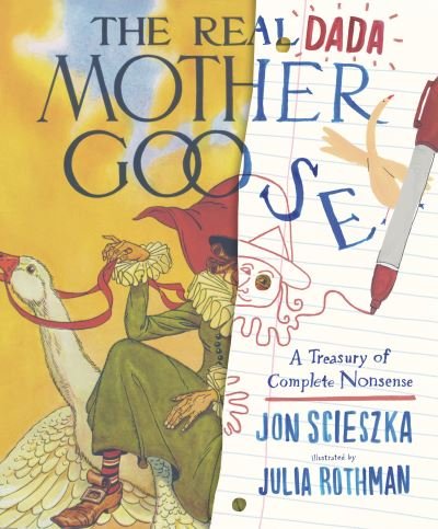 The Real Dada Mother Goose: A Treasury of Complete Nonsense - Jon Scieszka - Livros - Candlewick Press,U.S. - 9780763694340 - 5 de outubro de 2022