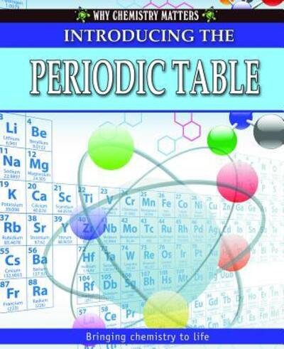Cover for Tom Jackson · Introducing the Periodic Table - Why Chemistry Matters (Paperback Book) (2012)