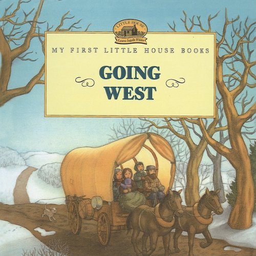 Cover for Laura Ingalls Wilder · Going West (My First Little House Books (Prebound)) (Innbunden bok) (1997)