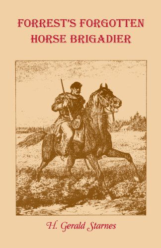 Cover for H Gerald Starnes · Forrest's Forgotten Horse Brigadier (Paperback Bog) (2013)